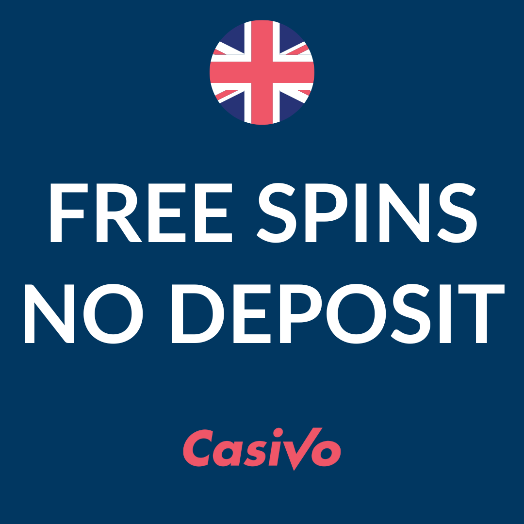 Free Spins No Deposit UK » No Deposit Casino Free Spins 2024