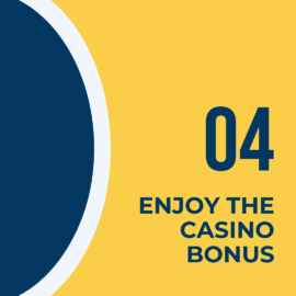4. Enjoy your casino signup bonus